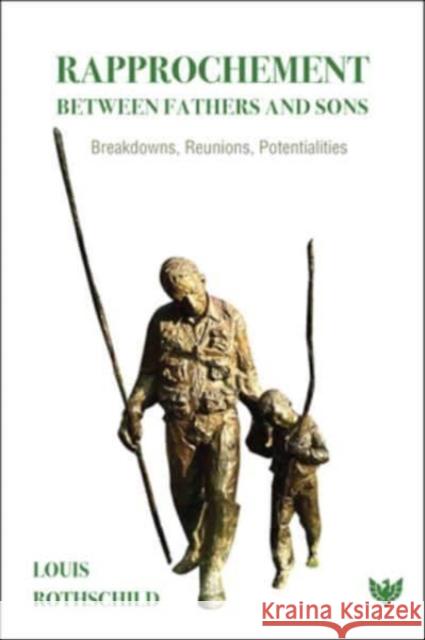 Rapprochement Between Fathers and Sons: Breakdowns, Reunions, Potentialities Louis Rothschild 9781800132382 Karnac Books - książka