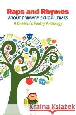 Raps and Rhymes about Primary School Times: A Children's Poetry Anthology Nield, Sue 9781467888936 Authorhouse - książka