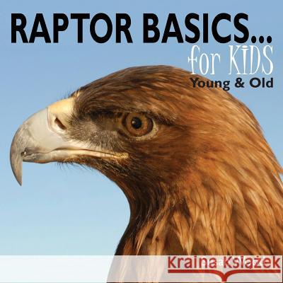 Raptor Basics for Kids Susan Wood 9781490430843 Createspace - książka