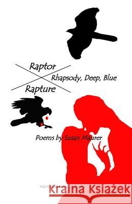 Raptor Rhapsody Susan Maurer 9780615650197 Poets Wear Prada - książka