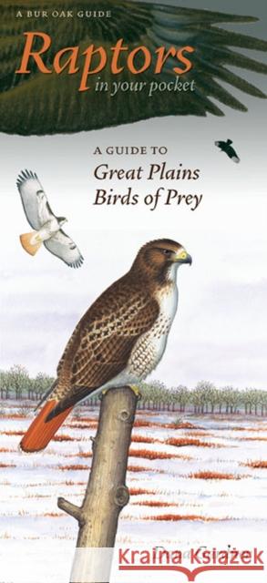 Raptors in Your Pocket: A Guide to Great Plains Birds of Prey Gardner, Dana 9780877459743 University of Iowa Press - książka