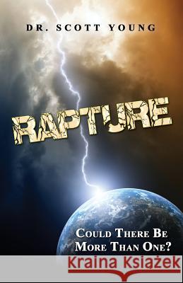 Rapture: Could There Be More than One? Young, Scott 9781726494656 Createspace Independent Publishing Platform - książka