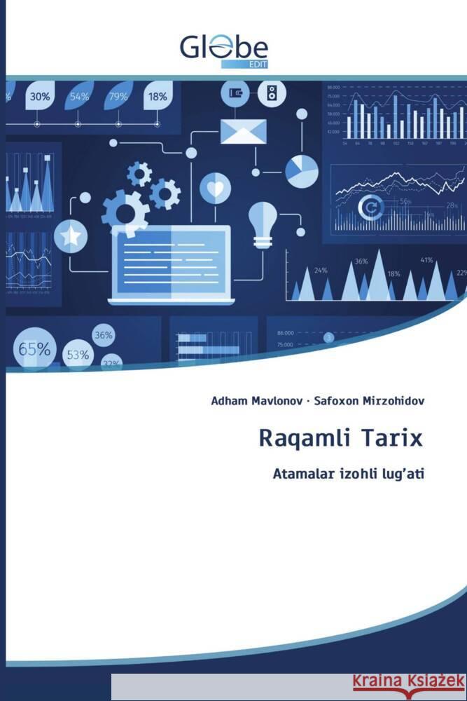 Raqamli Tarix Mavlonov, Adham, MIRZOHIDOV, SAFOXON 9786206175605 GlobeEdit - książka