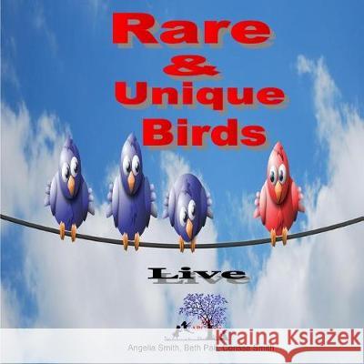 Rare & Unique Birds Angelia M. Smith Beth Pait Corissa Smith 9781523449972 Createspace Independent Publishing Platform - książka