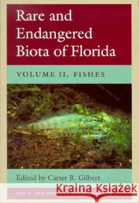 Rare and Endangered Biota of Florida: Vol. II. Fishes Gilbert, Carter R. 9780813011226 University Press of Florida - książka