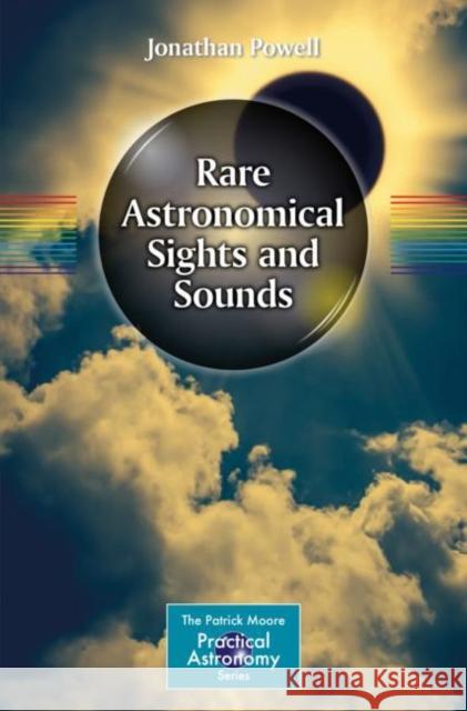 Rare Astronomical Sights and Sounds Powell, Jonathan 9783319977003 Springer - książka