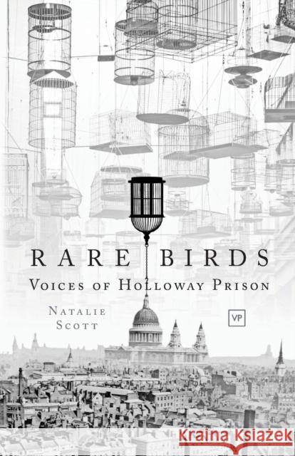 Rare Birds: Voices of Holloway Prison Scott, Natalie 9781912436255 Valley Press - książka