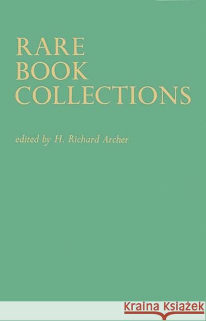 Rare Book Collections: Some Theoretical and Practical Suggestions for Use by Librarians and Students Unknown 9780313232268 Greenwood Press - książka