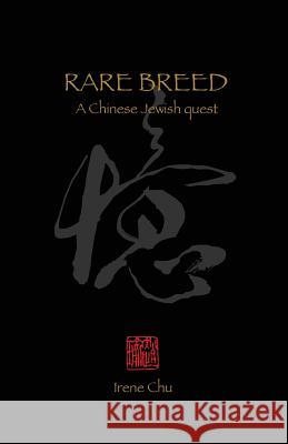 Rare Breed: A Chinese Jewish Quest Irene C. Chu Lindsay R. Allison Irene C. Chu 9780995167728 Irene Chu - książka