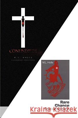 Rare Chance Occurrences/Conundrum M. L. Holle 9781441549600 Xlibris Corporation - książka