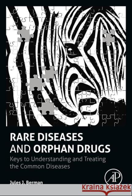 Rare Diseases and Orphan Drugs: Keys to Understanding and Treating the Common Diseases Berman, Jules J. 9780124199880 ACADEMIC PRESS - książka