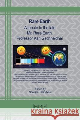 Rare Earth: A tribute to the late Mr. Rare Earth, Professor Karl Gschneidner Sooraj Nandyala 9781644903049 Materials Research Forum LLC - książka