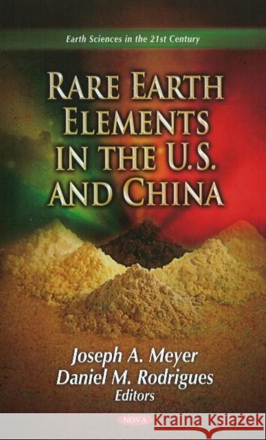 Rare Earth Elements in the U.S. & China Joseph A Meyer, Daniel M Rodrigues 9781613245002 Nova Science Publishers Inc - książka