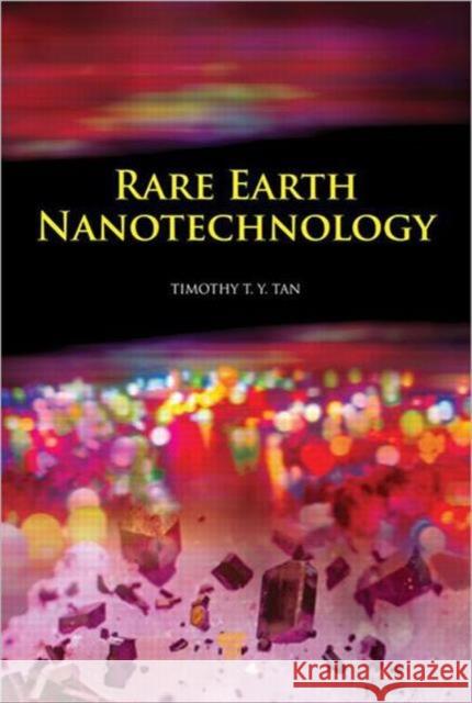 Rare Earth Nanotechnology Timothy Tan Thatt Yany 9789814316309 Pan Stanford Publishing - książka