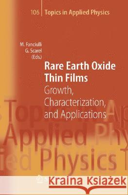 Rare Earth Oxide Thin Films: Growth, Characterization, and Applications Fanciulli, Marco 9783540357964 Springer - książka