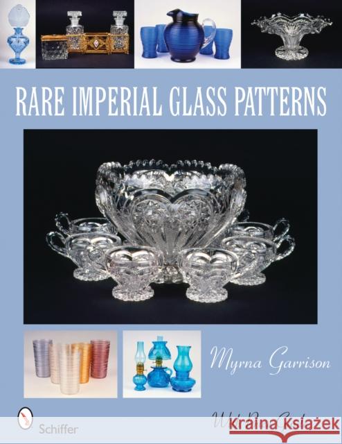 Rare Imperial Glass Patterns Myrna Garrison 9780764329845 SCHIFFER PUBLISHING LTD - książka