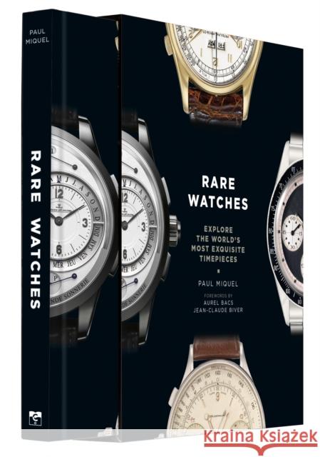 Rare Watches: Explore the World's Most Exquisite Timepieces Paul Miquel 9781840917833 Octopus Publishing Group - książka