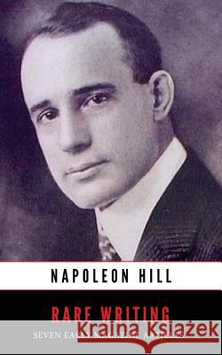 Rare Writing: Seven Early Magazine Articles Napoleon Hill 9781470052683 Createspace - książka