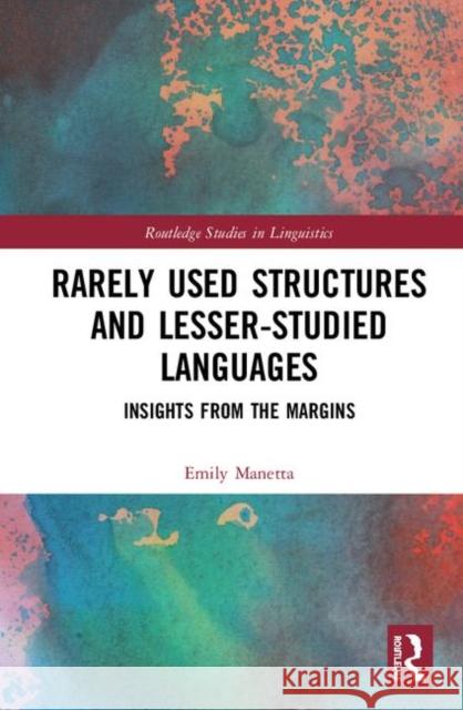 Rarely Used Structures and Lesser-Studied Languages: Insights from the Margins Emily Manetta 9780367236304 Routledge - książka