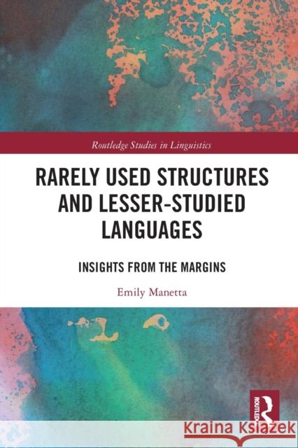 Rarely Used Structures and Lesser-Studied Languages: Insights from the Margins Emily Manetta 9780367784072 Routledge - książka