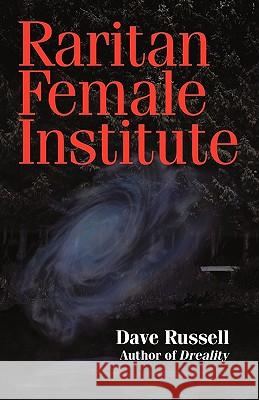 Raritan Female Institute Dave Russell 9781440155963 iUniverse.com - książka