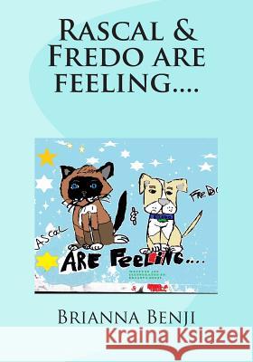 Rascal & Fredo are feeling.... Benji, Brianna 9781495477225 Createspace - książka