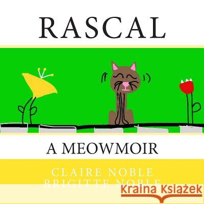 Rascal: A Meowmoir Claire Noble Brigitte Noble 9781495483134 Createspace - książka