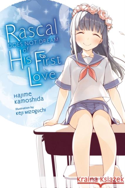 Rascal Does Not Dream of His First Love (light novel) Keji Mizoguchi 9781975312640 Little, Brown & Company - książka