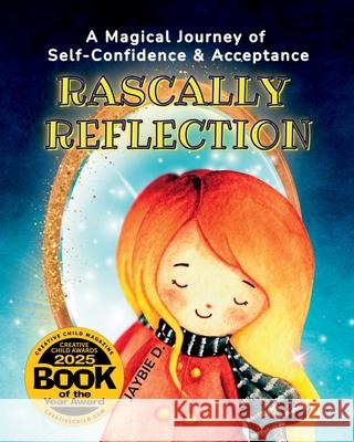 Rascally Reflection: Self-Confidence & Acceptance Jaybie D Jaybie D 9781961860315 Wonder Whirl Press - książka