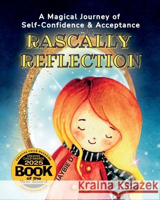 Rascally Reflection: Self-Confidence & Acceptance Jaybie D Jaybie D 9781961860315 Wonder Whirl Press - książka