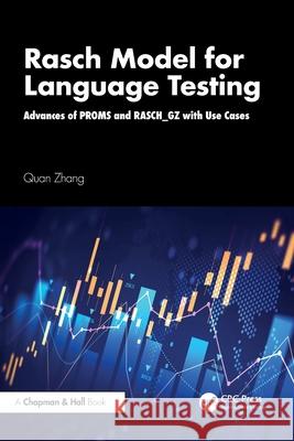 Rasch Model for Language Testing: Advances of PROMS and RASCH_GZ with Use Cases Quan Zhang 9781041125952 CRC Press - książka