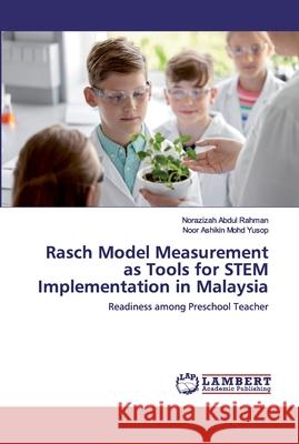 Rasch Model Measurement as Tools for STEM Implementation in Malaysia Abdul Rahman, Norazizah 9786202555869 LAP Lambert Academic Publishing - książka