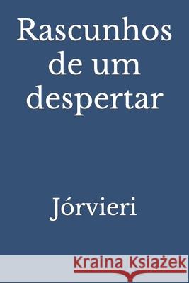 Rascunhos de um despertar Jorvieri 9798462005046 Independently published - książka