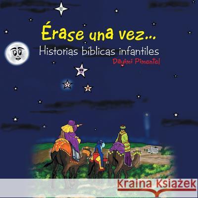 Érase Una Vez: Historias Bíblicas Infantiles Dayimi Pimentel 9781506528533 Palibrio - książka