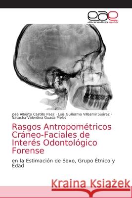 Rasgos Antropométricos Cráneo-Faciales de Interés Odontológico Forense Castillo Paez, Jose Alberto 9786203585575 Editorial Academica Espanola - książka