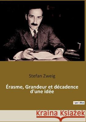 Érasme, Grandeur et décadence d'une idée Zweig, Stefan 9782385086947 Culturea - książka