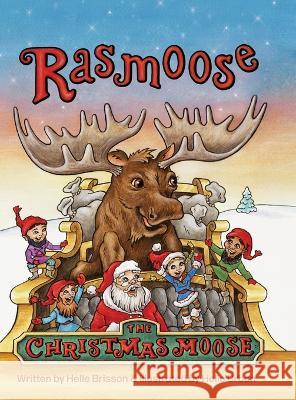 Rasmoose the Christmas Moose Helle Brisson Helle Urban  9780988438781 Hellebooks LLC - książka