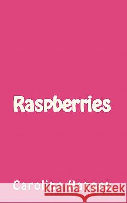 Raspberries Caroline Hansen 9781456354923 Createspace - książka