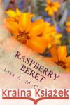 Raspberry Beret Mrs Lisa a. McCombs 9781478304067 Createspace Independent Publishing Platform