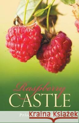 Raspberry Castle Priscilla McDaniel 9781512794304 WestBow Press - książka