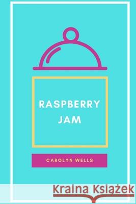 Raspberry Jam Carolyn Wells 9781387103904 Lulu.com - książka