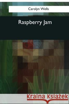 Raspberry Jam Carolyn Wells 9781544091471 Createspace Independent Publishing Platform - książka