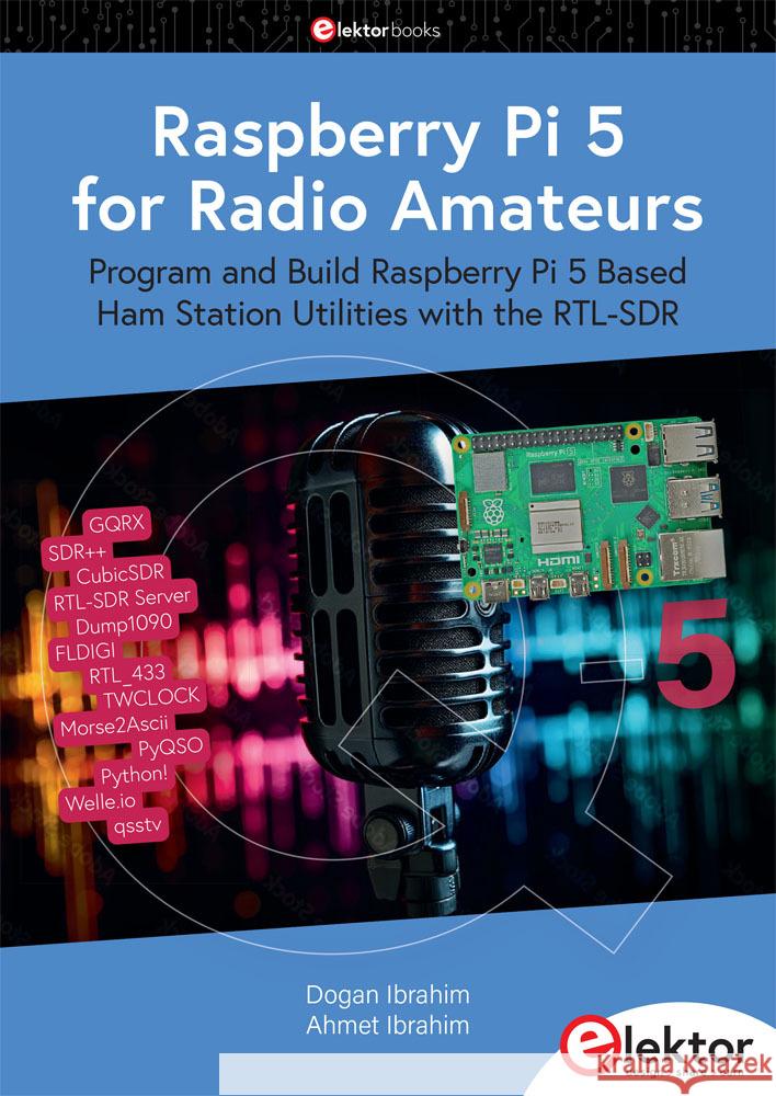 Raspberry Pi 5 for Radio Amateurs Ibrahim, Dogan, Ibrahim, Ahmet 9783895766121 Elektor-Verlag - książka
