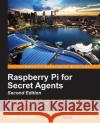 Raspberry Pi for Secret Agents - Second Edition Stefan Sjogelid   9781784397906 Packt Publishing