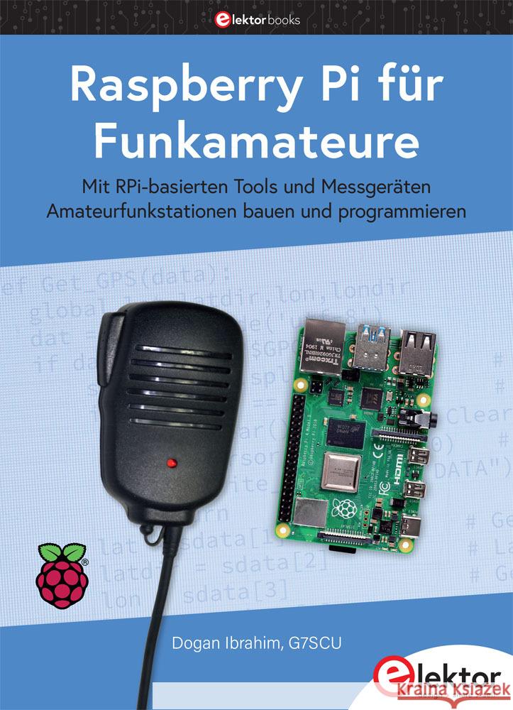 Raspberry Pi für Funkamateure Ibrahim, Dogan 9783895764844 Elektor-Verlag - książka