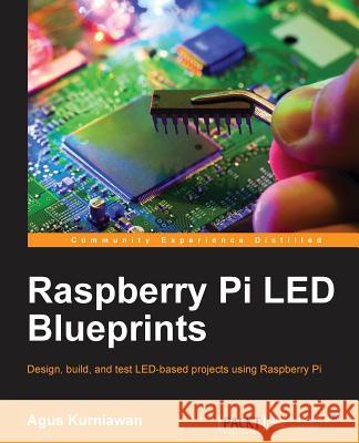 Raspberry Pi LED Blueprints Kurniawan, Agus 9781782175759 Packt Publishing - książka