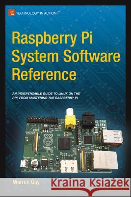 Raspberry Pi System Software Reference Warren Gay 9781484207970 Apress - książka