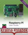 Raspberry Pi User Guide Eben Upton Gareth Halfacree 9781119264361 John Wiley & Sons Inc