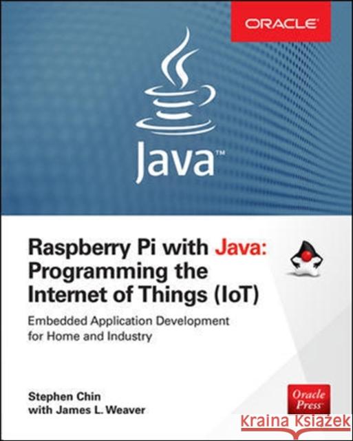 Raspberry Pi with Java: Programming the Internet of Things (Iot) (Oracle Press) Stephen Chin 9780071842013 MCGRAW-HILL Professional - książka