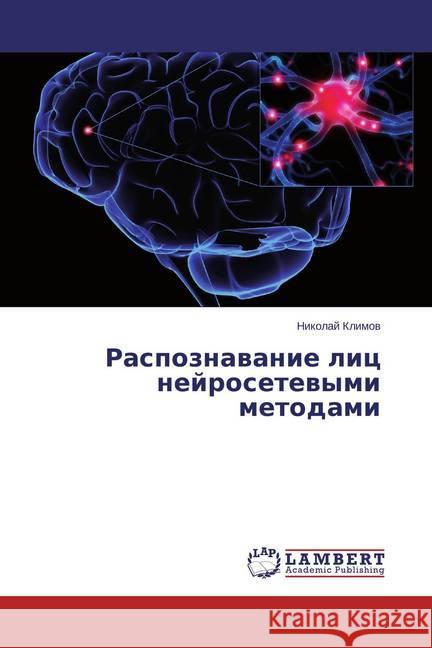 Raspoznavanie lic nejrosetevymi metodami Klimov, Nikolaj 9783659687761 LAP Lambert Academic Publishing - książka